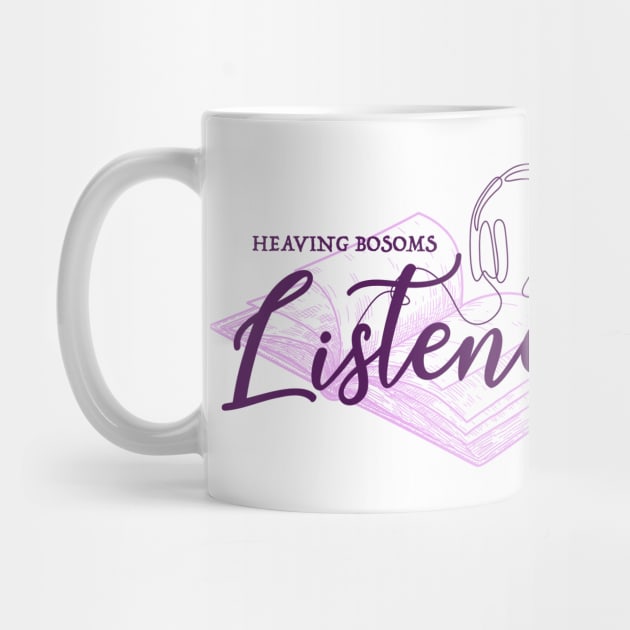 Heaving Bosoms Listener by Heaving Bosoms Podcast